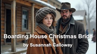Boarding House Christmas Bride - Full Length Audiobook - Mail Order Bride Historical Romance
