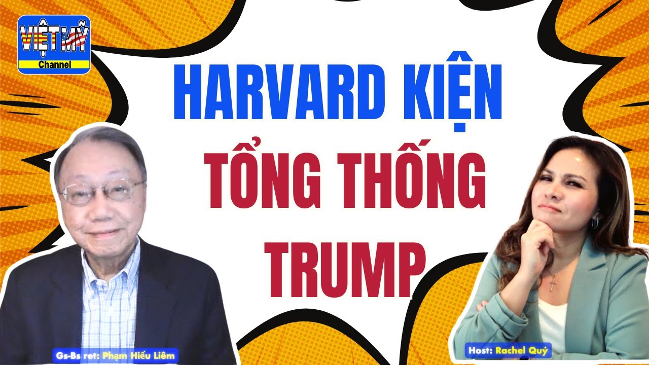#461 - Harvard kiện chính phủ tổng thống Trump? Ai đúng ai sai?