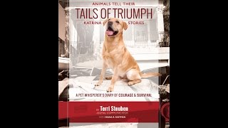 Tails of Triumph: Animals Tell Their Katrina Stories by Terri Steuben 598 views 8 years ago 2 minutes, 2 seconds