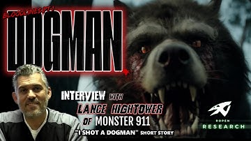 I Shot a DOGMAN | Ropen Network |  Monster 911 with Lance Hightower