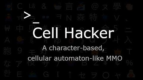 Cell Hacker: cellular automaton-like MMO under text terminal