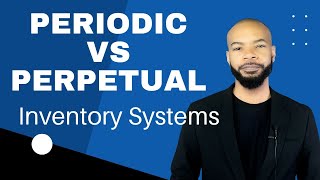 Periodic and Perpetual Inventory Systems