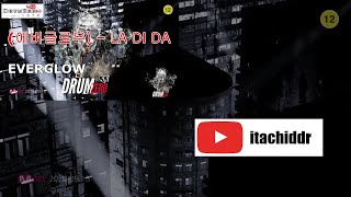LA DI DA - EVERGLOW cover Drum Zero - Itachiddr