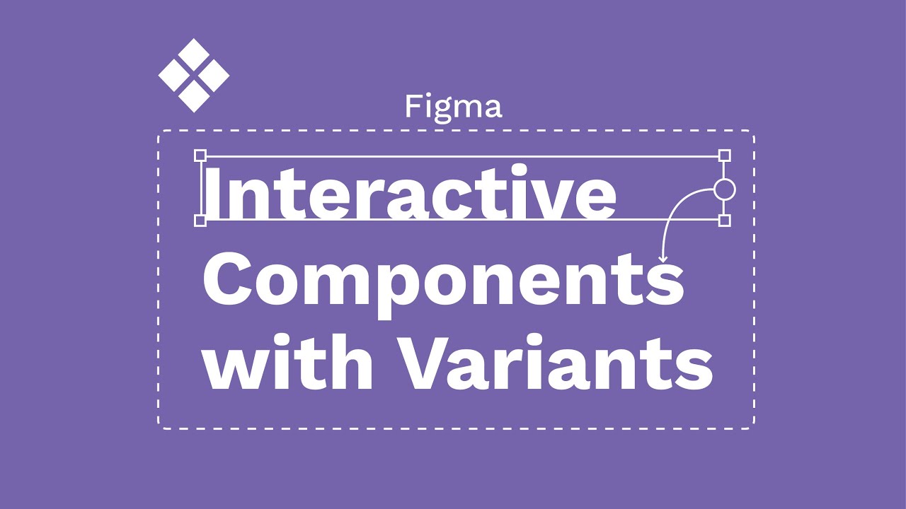 Figma (beta) - Bài 6: Interactive Components with Variants | kaorumap ...