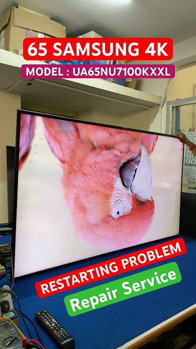 65 SAMSUNG 4K UHD RESTART PROBLEM | UA65NU7100KXXL | SOLUTIONS COMPLETE