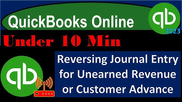 Reversing Journal Entry for Unearned Revenue or Customer Advance - QuickBooks Online 2023