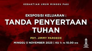 TANDA PENYERTAAN TUHAN - Pdt. Jimmy Pardede - Kebaktian Pagi - 5 November 2023