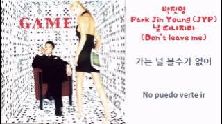 [ESPAÑOL] Park Jin Young (JYP) - 날 떠나지마 (Don't leave me)