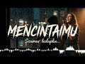 Mencintaimu - Mahalini (Krisdayanti) || Lofi Remix Aesthetic 🌧️ [Slowed &amp; Reverb] + Lirik