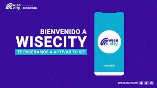 Wisecity  Aprende como activar tu KIT