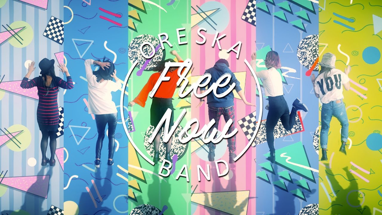 ORESKABAND(オレスカバンド) - Free Now [Official Music Video]