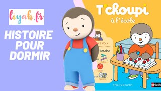 Histoire Pour Dormir Tchoupi À Lécole