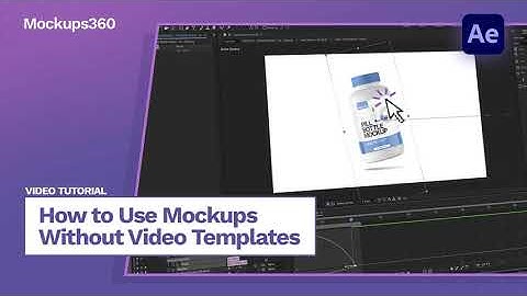 How to Use Mockups without Video Templates - Mockups360 Video Tutorial
