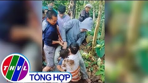 Giải cứu cháu bé rơi xuống giếng tại Đắk Lắk