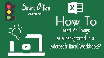 How To Insert An Image as A Background in A Microsoft Excel Workbook?