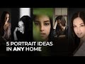 5 Portrait Ideas You Can Do in ANY Home