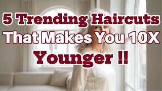 5 Haircuts that make Older Women Over 60 LOOK YOUNGER