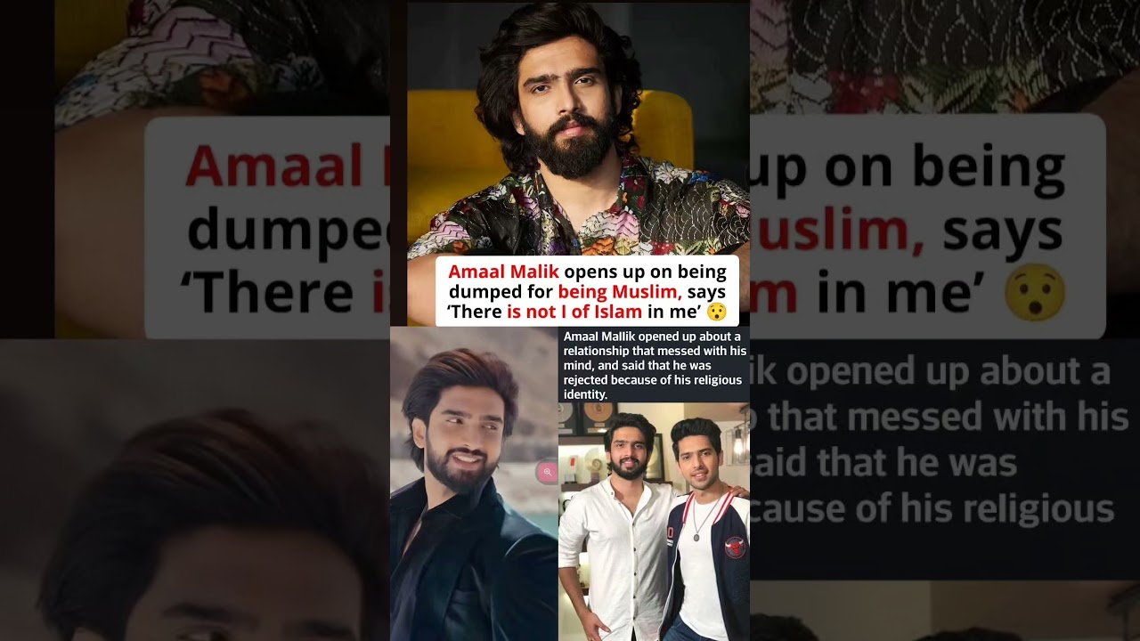 Amaal Malik opens up on being dumped for being Muslim  