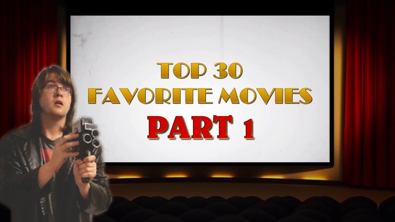 Jack's Top 30 Favorite Movies - PART 1 (30 - 21)