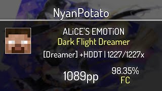 NyanPotato (9.16⭐) ALiCE'S EMOTiON - Dark Flight Dreamer [Dreamer] +HDDT 98.35% | 1227x FC | 1089 PP