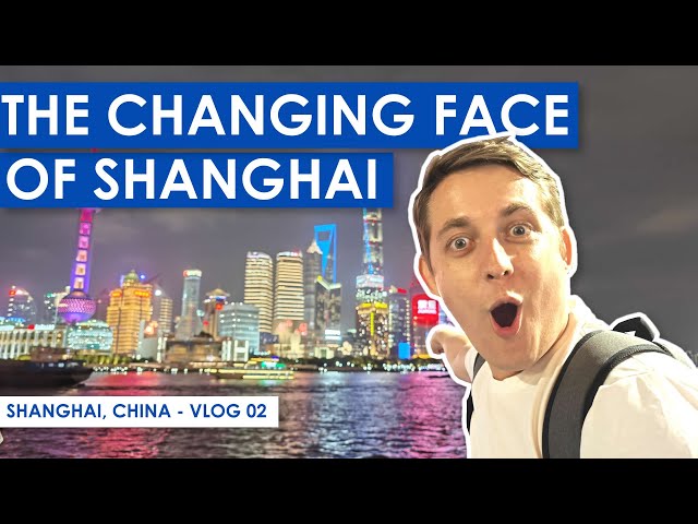 The Changing Face of Shanghai | Vlog