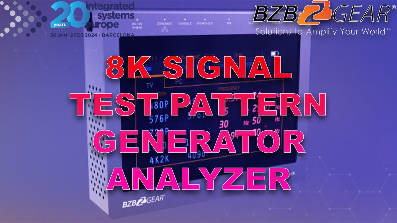 Check Out the Award Winning 8K Test Pattern Generator From BZBGEAR! | ISE 2024