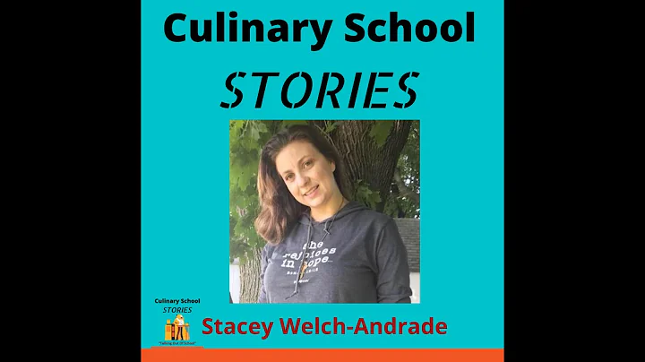 Culinary School Stories #013 - Stacey Welch-Andrade
