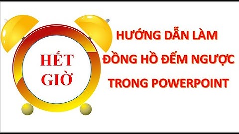 Cách tạo đồng hồ đếm ngược CỰC NHANH trong POWERPOINT