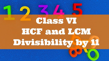 HCF and LCM - Class 6 - Divisibility by 11 with examples || A.P State New Syllabus