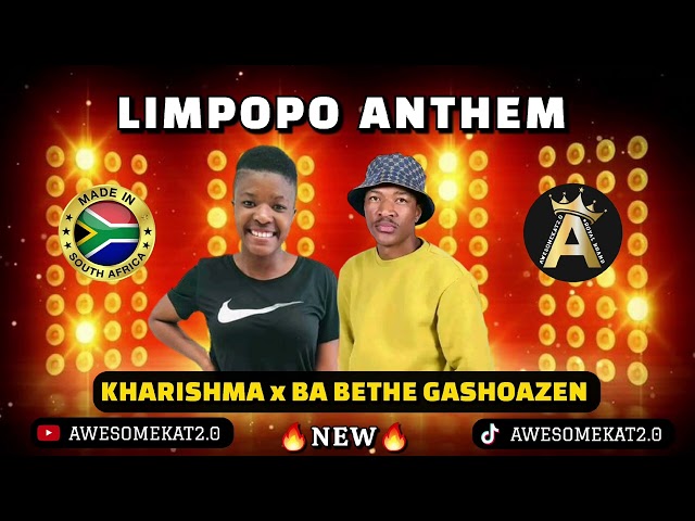 VOCALIST KHARISHMA _ LIMPOPO ANTHEM (NEW) ft. BA BETHE GASHOAZEN class=