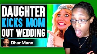 Daughter KICKS MOM OUT of WEDDING, What Happens Next Is Shocking - Dhar Mann Reaction