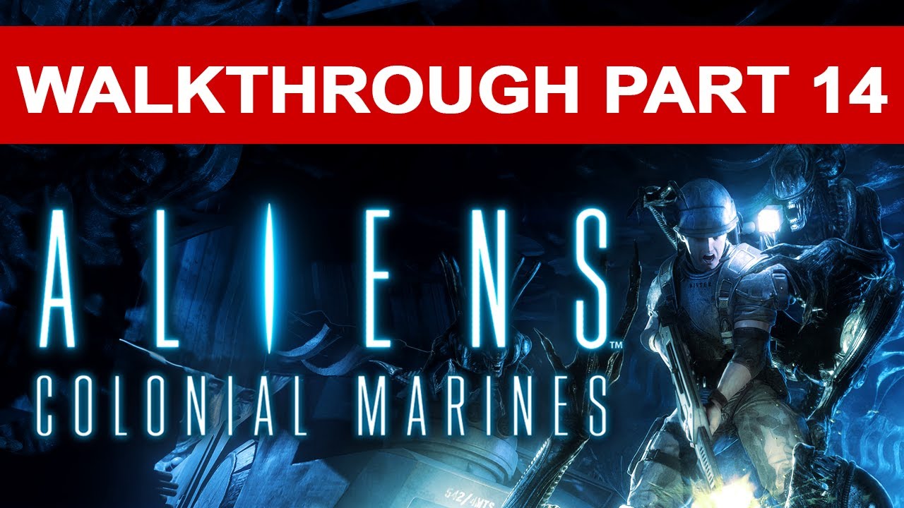 Aliens Colonial Marines Walkthrough Part 14 HD 1080p No Commentary Xbox 360 Gameplay YouTube aliens-colonial-marines-walkthrough-part-14-hd-1080p-no-commentary-xbox-360-gameplay-youtube