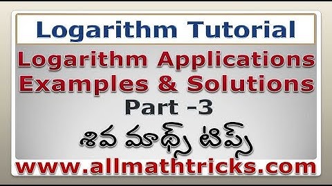 Logarithm Tutorial in Telugu | about logarithm applications with examples and solutions | formulas