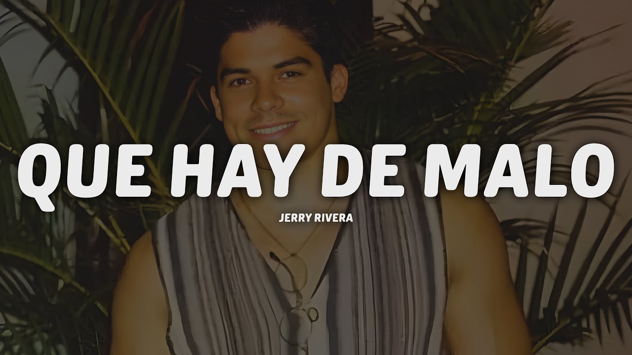 Jerry Rivera - Que Hay De Malo (Letra/Lyrics)