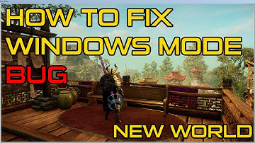 HOW TO FIX THE WINDOWS MODE BUG IN NEW WORLD!