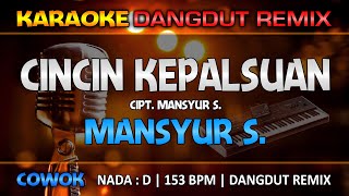 CINCIN KEPALSUAN (Nada Cowok) - Mansyur S. | RoNz Karaoke Dangdut Remix