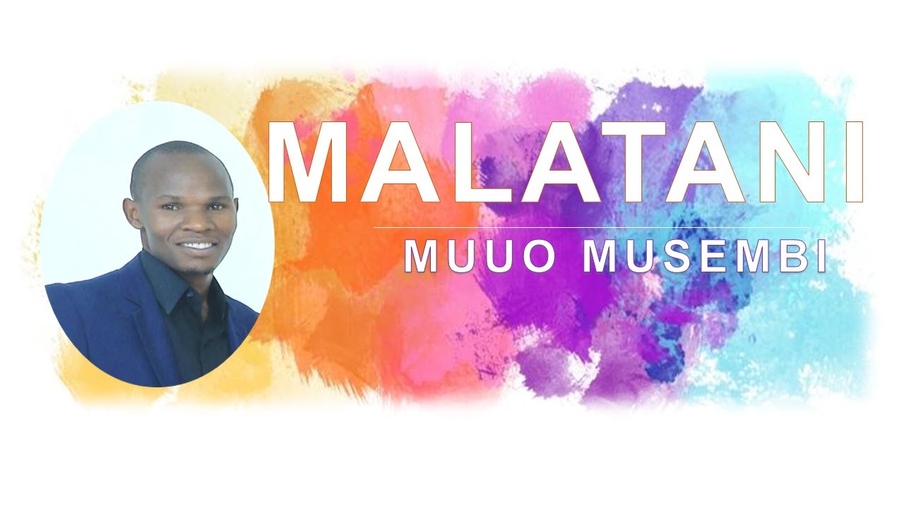 MALATANI   MUUO MUSEMBI  OFFICIAL