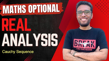 Lec 5: Cauchy Sequence | Real Analysis | UPSC Maths Optional By Sujit Shukla