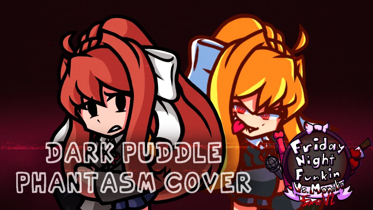 FNF VS Monika.EXE V2 - Dark Puddle | Phantasm Cover [DDLC] - YouTube