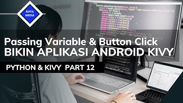 Python Kivy #12 | Passing Variable & Button Click | Belajar Python Gui Tutorial Bahasa Indonesia