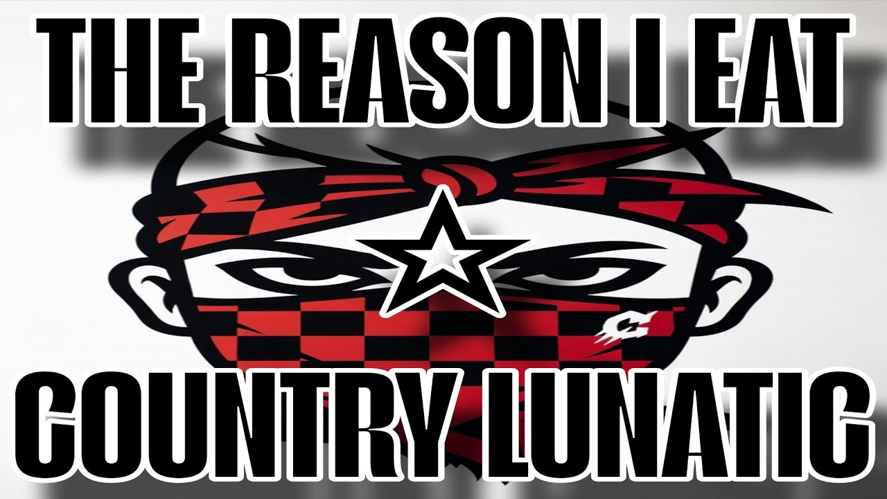 THE REASON I EAT ☆ Country Lunatic 