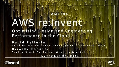 AWS re:Invent 2017: Optimizing Design and Engineering Performance in the Cloud for M (AMF304)