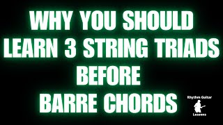 Learn 3 String Triads On Guitar BEFORE Barre Chords [2024]