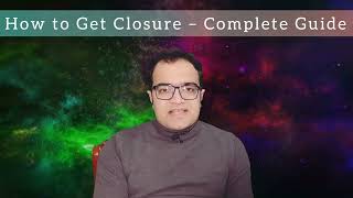 How to Get Closure – Complete Guide