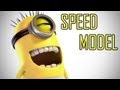 [Speed Modeling] The Minion