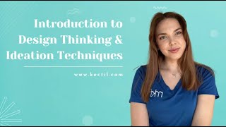 Introduction to Design Thinking & Ideation Techniques