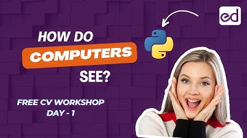 Day 1: Computer Vision for AI Tutorial | Full Course | Data Science | Machine Learning