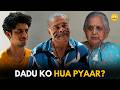 Dadu Ko Hua Pyaar || Dadu Giri || TVF Rewind