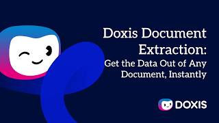Doxis Document Extraction: Get the Data Out of Any Document, Instantly