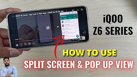 iQOO Z6 Series : Multi Window Split Screen & Pop Up View